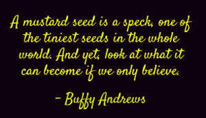 ... ://buffyswritezone.blogspot.com/2010/10/mustard-seed-size-faith.html