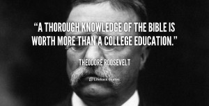 ... knowledge of the Bible is worth more than a college education