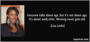 Everyone talks about age, but it's not about age. It's about work ...