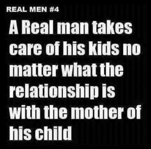 And doesn't try and cheat them out of their child support when he gets ...