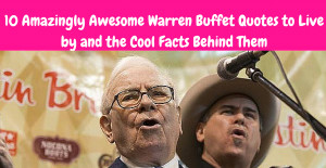 ... -Warren-Buffet-Quotes-to-Live-by-and-the-Cool-Facts-Behind-Them.png
