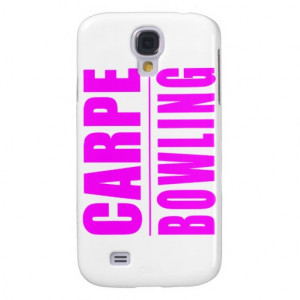 Funny Girl Bowlers Quotes : Carpe Bowling Galaxy S4 Cover