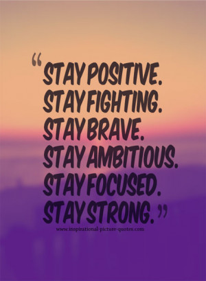 Stay Positive Stay Strong