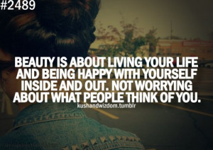 beauty, happy, kushandwizdom, life, quote, quotes