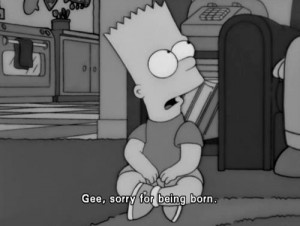 sorry for being born #sorry #being born #born #Simpson #Bart #Bart ...