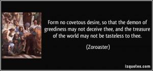 Form no covetous desire, so that the demon of greediness may not ...