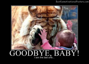 Goodbye, Baby Best Demotivational Posters