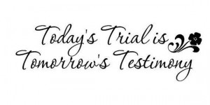 Wall Decal Todays Trial is Tomorrows Testimony LDS Christian Spiritual ...