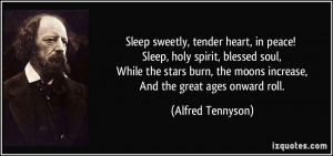 ... the moons increase, And the great ages onward roll. - Alfred Tennyson
