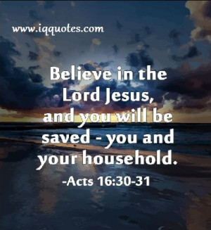 Believe in the lord jesus, and you will be saved – you and your ...