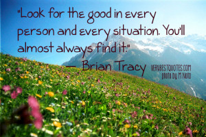 Look for the good in people quote by Brian Tracy