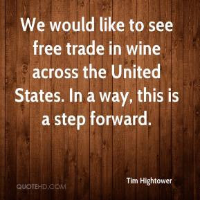 We would like to see free trade in wine across the United States. In a ...