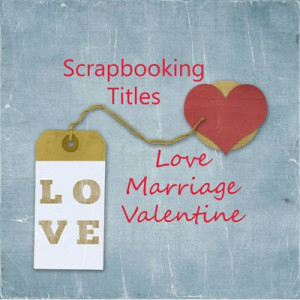 Love, Marriage, and Valentines Titles