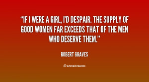 quote-Robert-Graves-if-i-were-a-girl-id-despair-83929.png