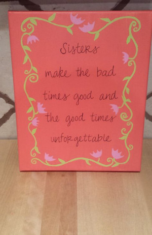 Sister Quote Canvas-always have so much fun with my sisters, wish we ...