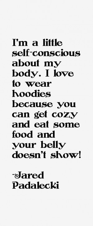 about my body. I love to wear hoodies because you can get cozy ...