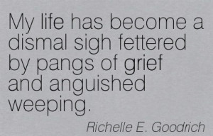 http://quotespictures.com/my-life-has-become-a-dismal-sigh-fettered-by ...