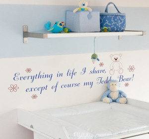 Teddy Bear Wall Quote.....Everything In Life I Share...Except Of ...