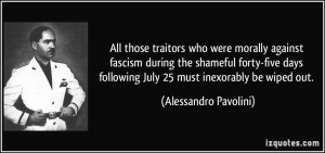 All those traitors who were morally against fascism during the ...