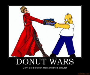 DONUT WARS - Don't get between men and their donuts! demotivational ...