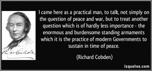 ... of modern Governments to sustain in time of peace. - Richard Cobden