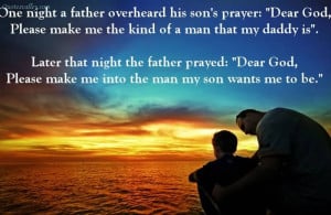 ... Is Not Flesh And Blood, But The Heart Which Makes Us Fathers And Sons