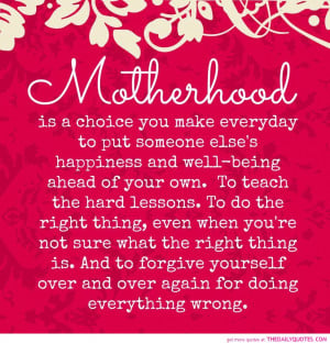 ... Else’s Happiness And Well -Being Ahead Of Your Own - Mother Quote