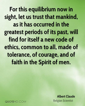 For this equilibrium now in sight, let us trust that mankind, as it ...