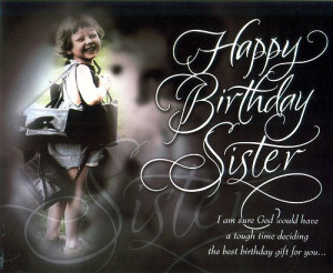 happy birthday sister quotes. Happy Birthday Quotes For Sister. quotes ...