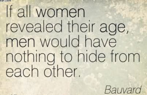 If All Women Revealed Their Age Men Would Have Nothing To Hide From