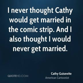 cathy-guisewite-cathy-guisewite-i-never-thought-cathy-would-get.jpg