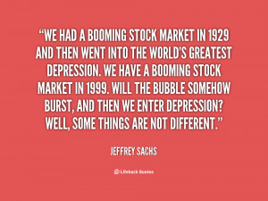 We had a booming stock market in 1929 and then went into the world's ...