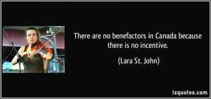 There are no benefactors in Canada because there is no incentive ...