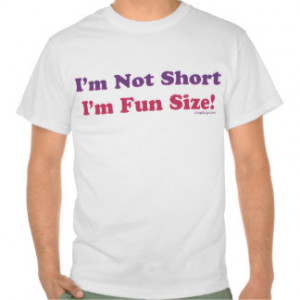 Not Short, I'm Fun Size! Tshirt