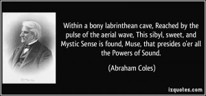 Within a bony labrinthean cave, Reached by the pulse of the aerial ...