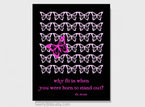 Dr. Seuss Quote Butterfly Art Print, Born to Stand Out, You Choose the ...