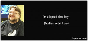 lapsed altar boy. - Guillermo del Toro