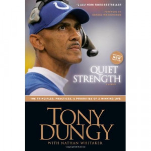 Quiet Strength” – Tony Dungy