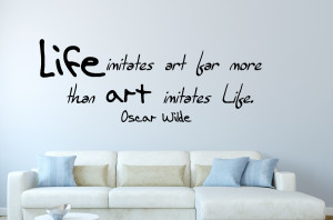 Oscar Wilde Life imitates ... Inspirational Wall Decal Quotes
