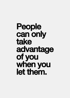 This is so true. My family needs to live by this, and stop being ...