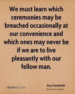 We must learn which ceremonies may be breached occasionally at our ...
