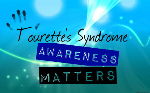 Tourette Syndrome awareness in pictures, part 1