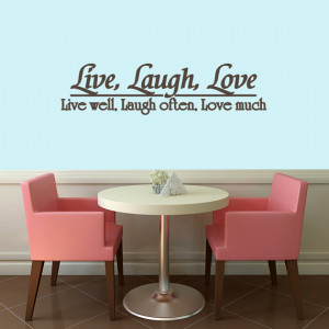 Live Well Laugh Often Love Much - Quotes Wall Decals