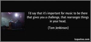 Tom Jenkinson Quote