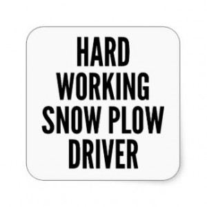 Hard Working Snow Plow Driver Square Sticker