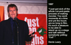 ... , interviewing hundreds of comedians, such as: Denis Leary, 1997