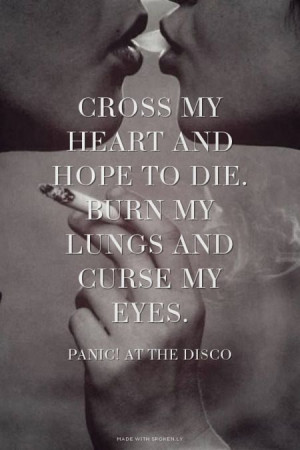 and hope to die. Burn my lungs and curse my eyes.... #powerful #quotes ...