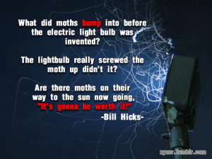 Related Pictures bill hicks quote all matter is merely energy ...
