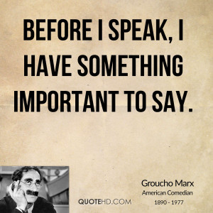 Before I speak, I have something important to say.