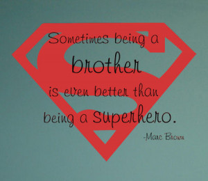 Sayings Brother Superhero